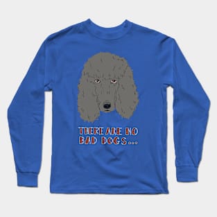 No Bad Dogs Long Sleeve T-Shirt